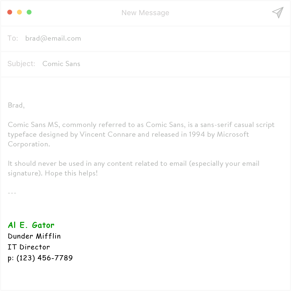 Bad email signatures use comic sans. And talk to donkeys. 